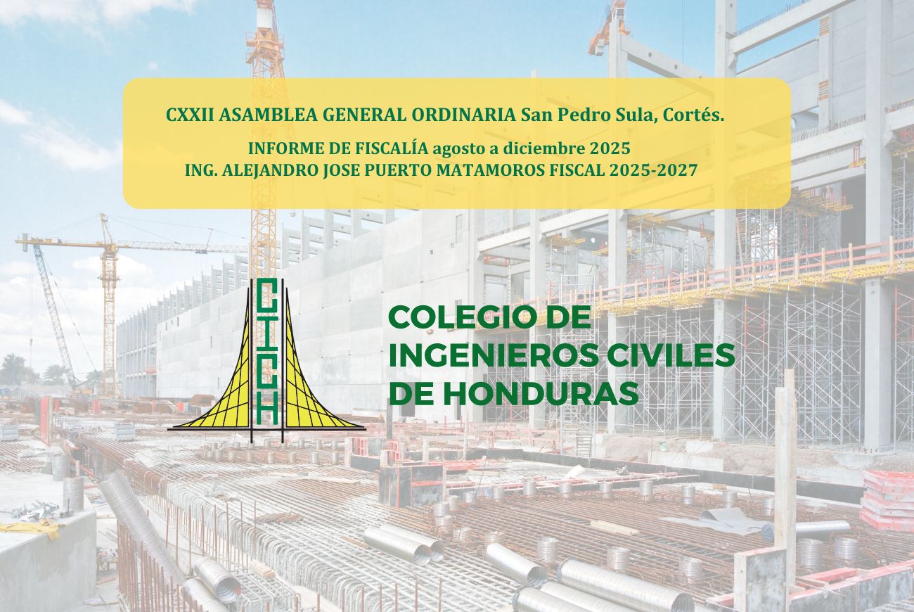 CXXII ASAMBLEA GENERAL ORDINARIA San Pedro Sula, Cortés. INFORME DE FISCALÍA agosto a diciembre 2025 ING. ALEJANDRO JOSE PUERTO MATAMOROS FISCAL 2025-2027